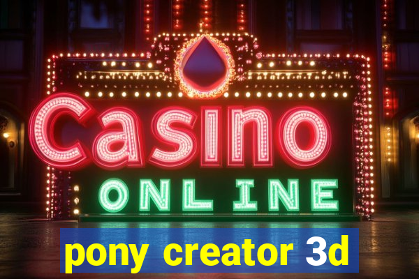 pony creator 3d